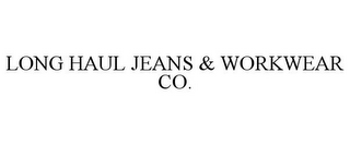 LONG HAUL JEANS & WORKWEAR CO.