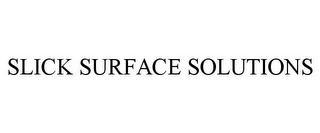 SLICK SURFACE SOLUTIONS