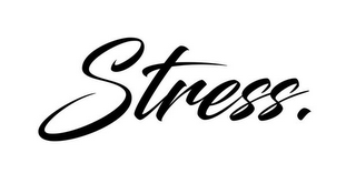 STRESS.