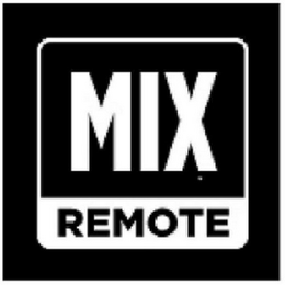 MIX REMOTE