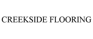 CREEKSIDE FLOORING