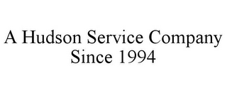 A HUDSON SERVICE COMPANY SINCE 1994