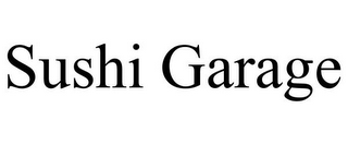 SUSHI GARAGE