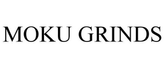 MOKU GRINDS