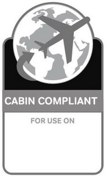 CABIN COMPLIANT FOR USE ON