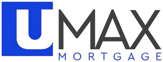 UMAX MORTGAGE