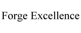 FORGE EXCELLENCE