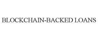 BLOCKCHAIN-BACKED LOANS