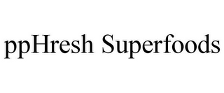 PPHRESH SUPERFOODS