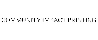 COMMUNITY IMPACT PRINTING