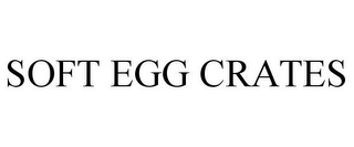 SOFT EGG CRATES