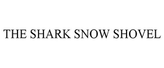 THE SHARK SNOW SHOVEL