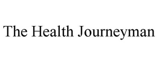 THE HEALTH JOURNEYMAN