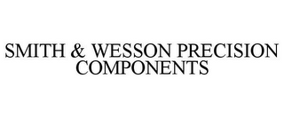 SMITH & WESSON PRECISION COMPONENTS