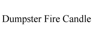 DUMPSTER FIRE CANDLE