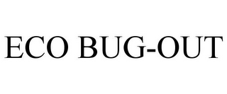 ECO BUG-OUT
