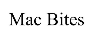 MAC BITES