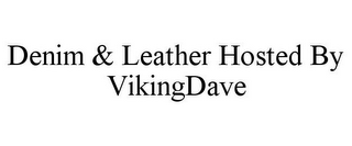 DENIM & LEATHER HOSTED BY VIKINGDAVE