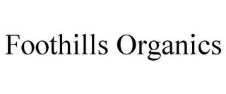 FOOTHILLS ORGANICS