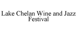 LAKE CHELAN WINE AND JAZZ FESTIVAL