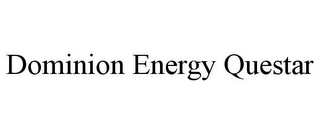 DOMINION ENERGY QUESTAR