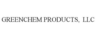 GREENCHEM PRODUCTS, LLC