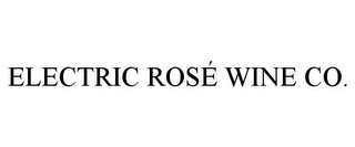 ELECTRIC ROSÉ WINE CO.