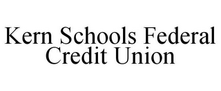 KERN SCHOOLS FEDERAL CREDIT UNION