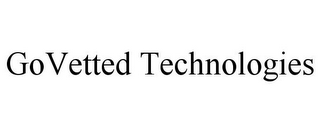 GOVETTED TECHNOLOGIES