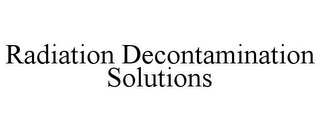 RADIATION DECONTAMINATION SOLUTIONS