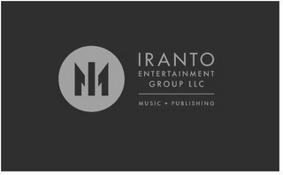 MI IRANTO ENTERTAINMENT GROUP LLC MUSIC+ PUBLISHING