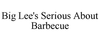 BIG LEE'S SERIOUS ABOUT BARBECUE