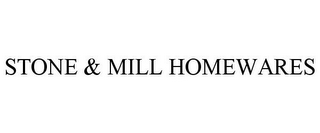 STONE & MILL HOMEWARES