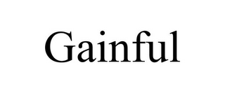 GAINFUL