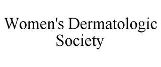 WOMEN'S DERMATOLOGIC SOCIETY