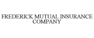 FREDERICK MUTUAL INSURANCE COMPANY