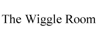 THE WIGGLE ROOM