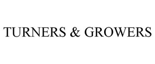 TURNERS & GROWERS