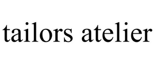 TAILORS ATELIER