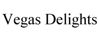 VEGAS DELIGHTS
