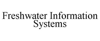 FRESHWATER INFORMATION SYSTEMS