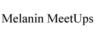 MELANIN MEETUPS