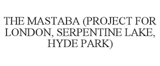 THE MASTABA (PROJECT FOR LONDON, HYDE PARK, SERPENTINE LAKE)