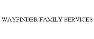 WAYFINDER FAMILY SERVICES