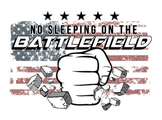 NO SLEEPING ON THE BATTLEFIELD