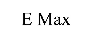 E MAX