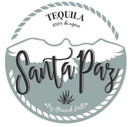 TEQUILA 100% DE AGAVE SANTA PAZ BY GRAND HILL