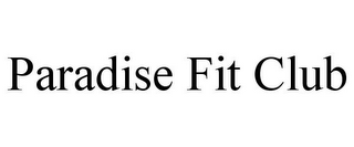 PARADISE FIT CLUB