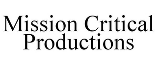 MISSION CRITICAL PRODUCTIONS