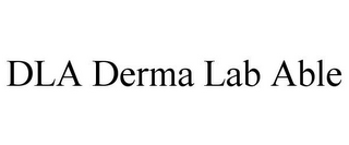 DLA DERMA LAB ABLE